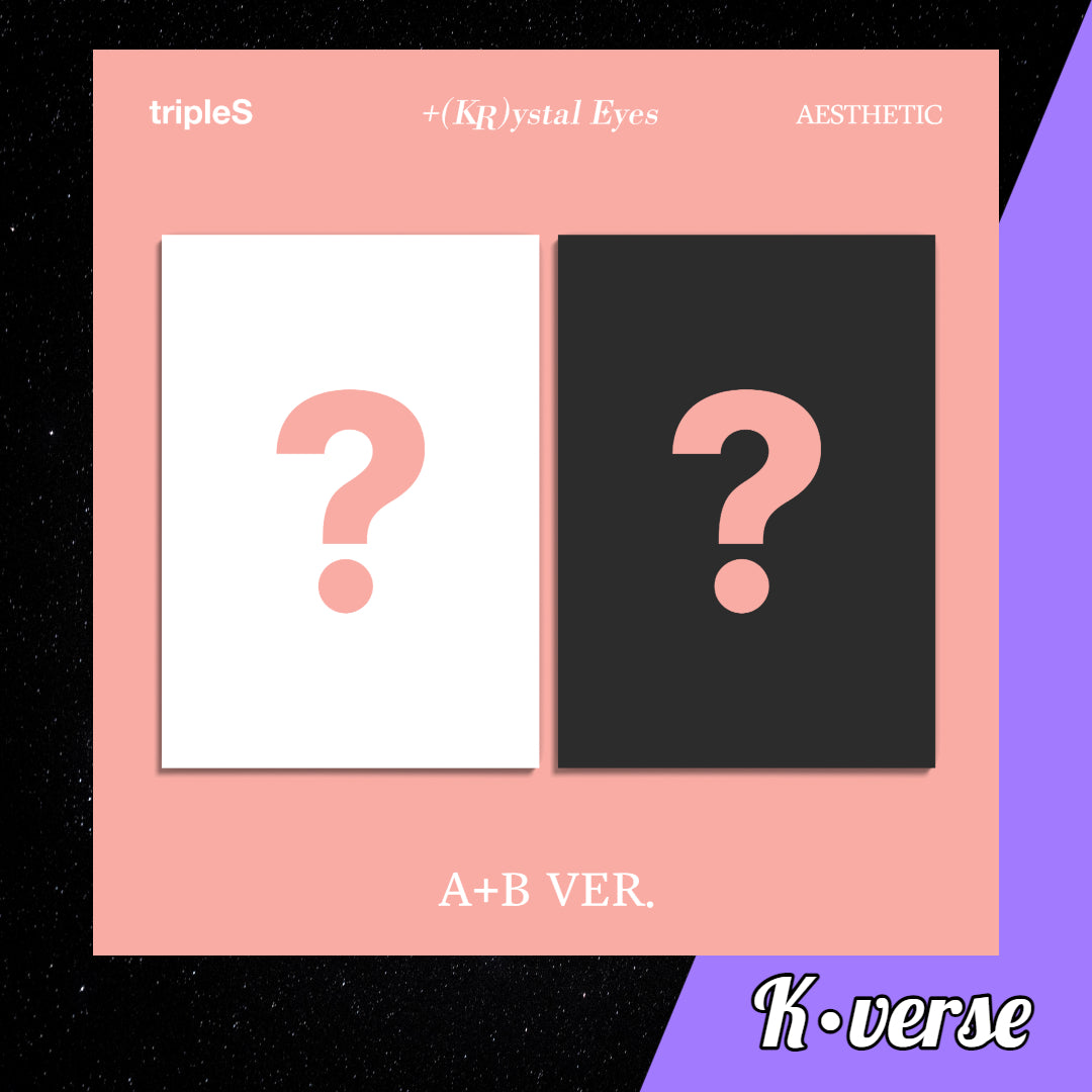 TripleS +(KR)ystal Eyes 'AESTHETIC'