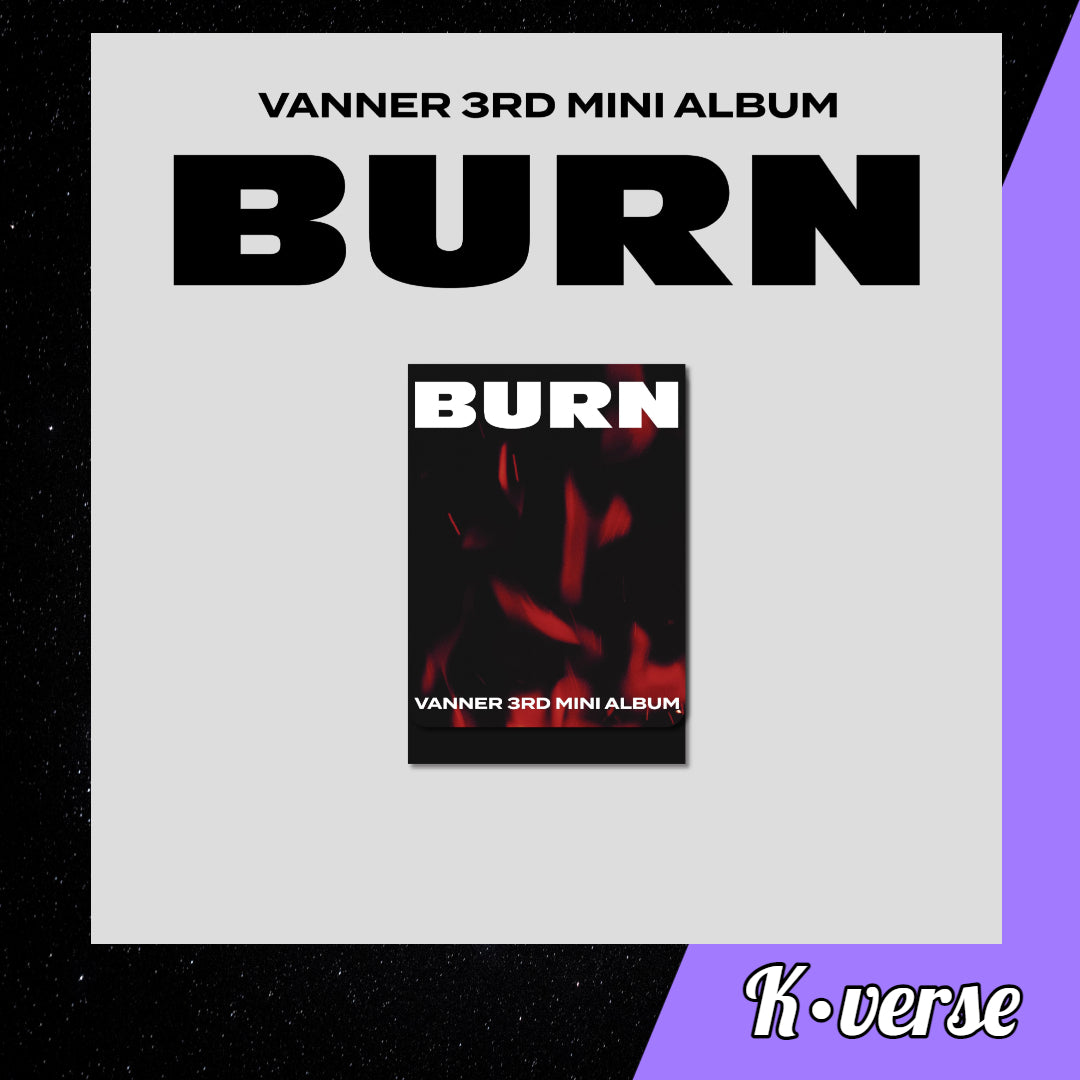 Preorder: VANNER 3rd Mini Album 'BURN' ver. PLVE