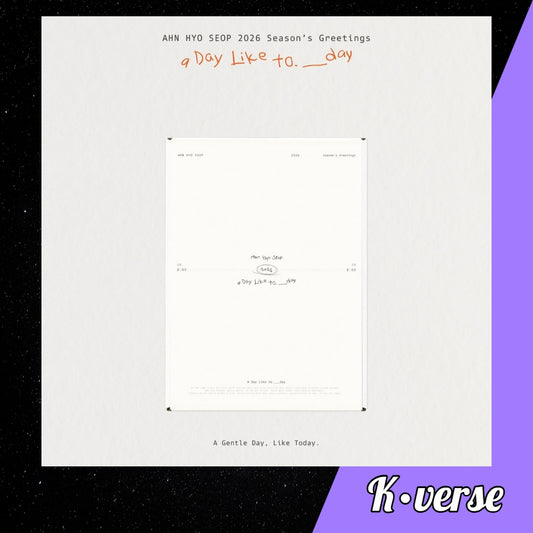 Preorder: Ahn Hyo Seop 2026 Season's Greetings 'A Day Like to.___day'