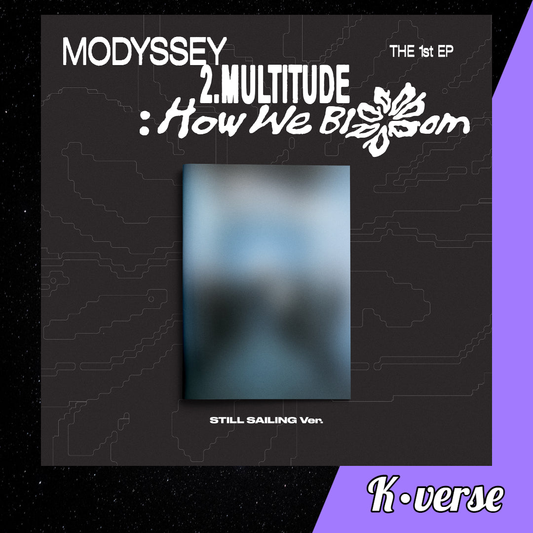 Preorder: MODYSSEY 1st Single EP Album '2.MULTITUDE: How We Bloom' ver. STILL SAILING